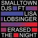 Smalltown DJs feat Lisa Lobsinger - Erased the Night Codes Remix