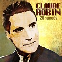 Claude Robin - Si vous m aimiez autant