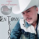 Entony Triana - Corrido de Don Efraín Hernández