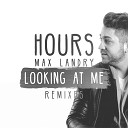 Hours Max Landry - Looking At Me Amindo Berntzen Remix