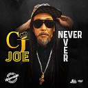 CJ Joe - Never Ever