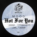 MOOD - Hot For You Original Mix