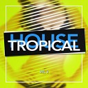 Tropical House - It s A Fine Day Original Mix