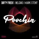Dirty Freek RELOAD Mark Stent - Poochin Radio Edit