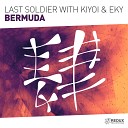 Last Soldier Kiyoi Eky - Bermuda Extended Mix