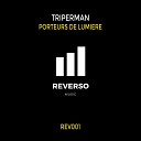 Triperman - Porteurs de Lumiere Original Mix