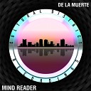 De La Muerte - Mind Reader Original Mix