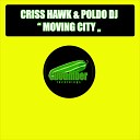 Criss Hawk Poldo Dj - Moving City Original Mix