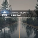 Mark Van Rijswijk - In The Rain Radio Edit