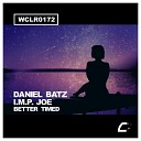 Daniel Batz I M P Joe - Better Timed Original Mix