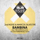 2nd Noise Marcos Silvestre - Bambina Original Mix