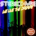Stereohype - We Live the Dream Original Mix