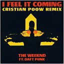 The Weeknd feat Daft Punk - I Feel It Coming Cristian Poow Remix