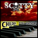 Scotty - Children DJs from Mars Radio Edit