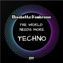 Elisabetta D ambrosio - The World Needs More Techno