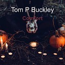 Tom P Buckley - Fortunate Free