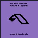 FM 84 ft Ollie Wride - Running In The Night Josep Kane Extended Mix
