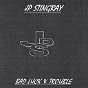 J P Stingray - Don t Change Your Evil Way