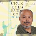 Cruz Eyes Band - Till The End Of Time