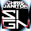Chris Janitor feat Mr Fyzikal feat Mr Fyzikal - Sign Alex Hilton Remix Edit