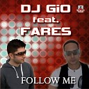 DJ Gio feat Fares - Follow Me John Crissis Remix