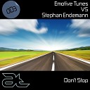 Emotive Tunes feat Stephan Endemann - Don t Stop Original Mix