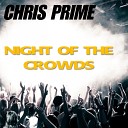Chris Prime - Night of the Crowds Extended Mix
