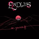Endless - Don t You Know Bonus Track