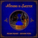 Megan Palmer Rayvon Pettis - Nothing Is Sweeter