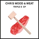 Chris Wood Meat - Triple S