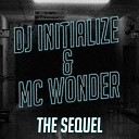 Initialize Productions - DJ Initialize MC Wonder The Sequel May 2018