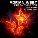 Adrian West - Fire On the Floor Millaway Remix