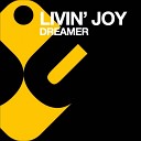 Livin Joy - Dreamer Radio Edit