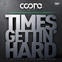 Coone feat K19 - Times Gettin Hard feat K19 Original Mix