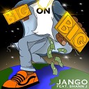 Jango feat SHANN J - Big On Big