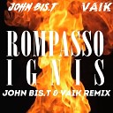 Rompasso Ignis John Bis T Vaik Remix Radio… - Rompasso Ignis John Bis T Vaik Remix Radio…