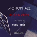 Monophaze - Bleak Zone Tawa Girl Remix
