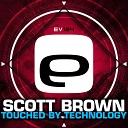 Scott Brown - Touched by Technology Original Mix