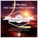 Sergey Silvertone Magic Surfer - On This World Alex Dee Gladenko Remix