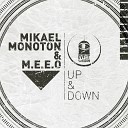 Mikael Monoton M E E O - Down Original Mix