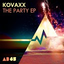 Kovaxx - The Party Original Mix