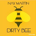 Nax Martin - Dirty Bee Original Mix