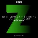 Noah Neiman Feat Adam Mcinnis - Borrow Extended Mix
