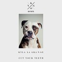 La Grange - Your Teeth Kygo Remix
