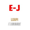 E J feat Ekam Maanuke - Loapi