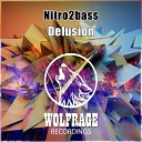 Nitro2bass Wolfrage - Delusion Original Mix