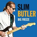 Slim Butler - Fat Times