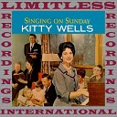 Kitty Wells - I ll Reap My Harvest In Heaven