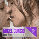Mikel Curcio - Don t Stop Original mix