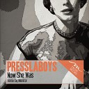 Presslaboys - Now She Was M O N I T O R S Remix